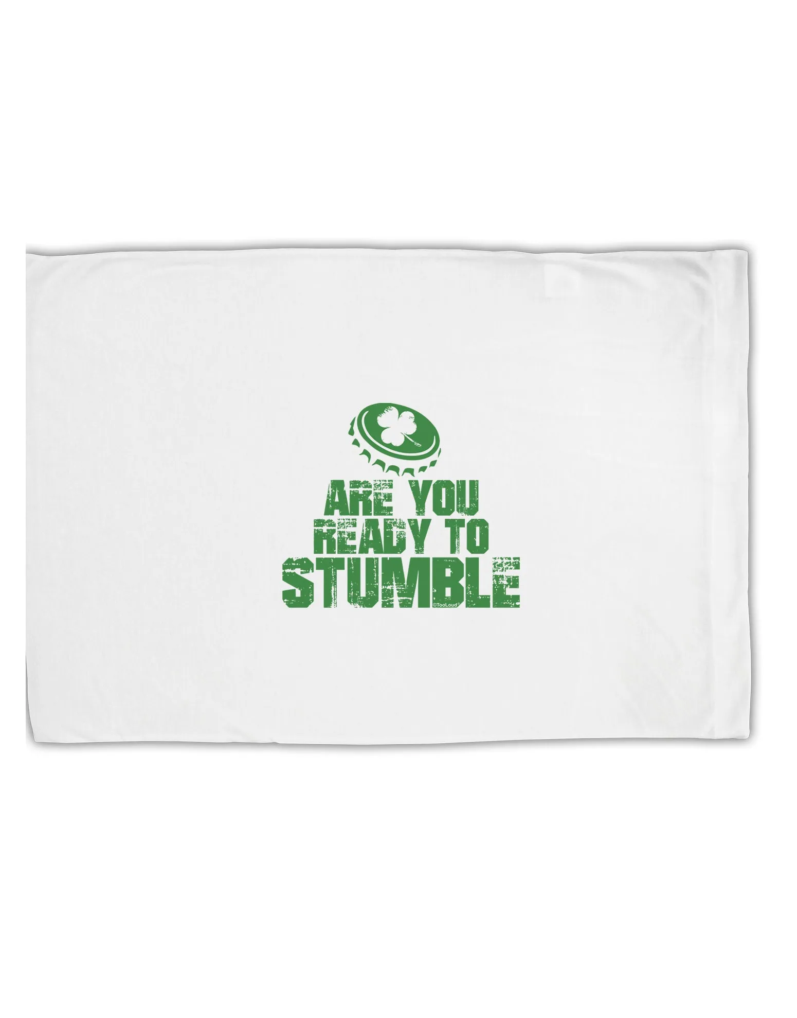 Are You Ready To Stumble Funny Standard Size Polyester Pillow Case by TooLoud